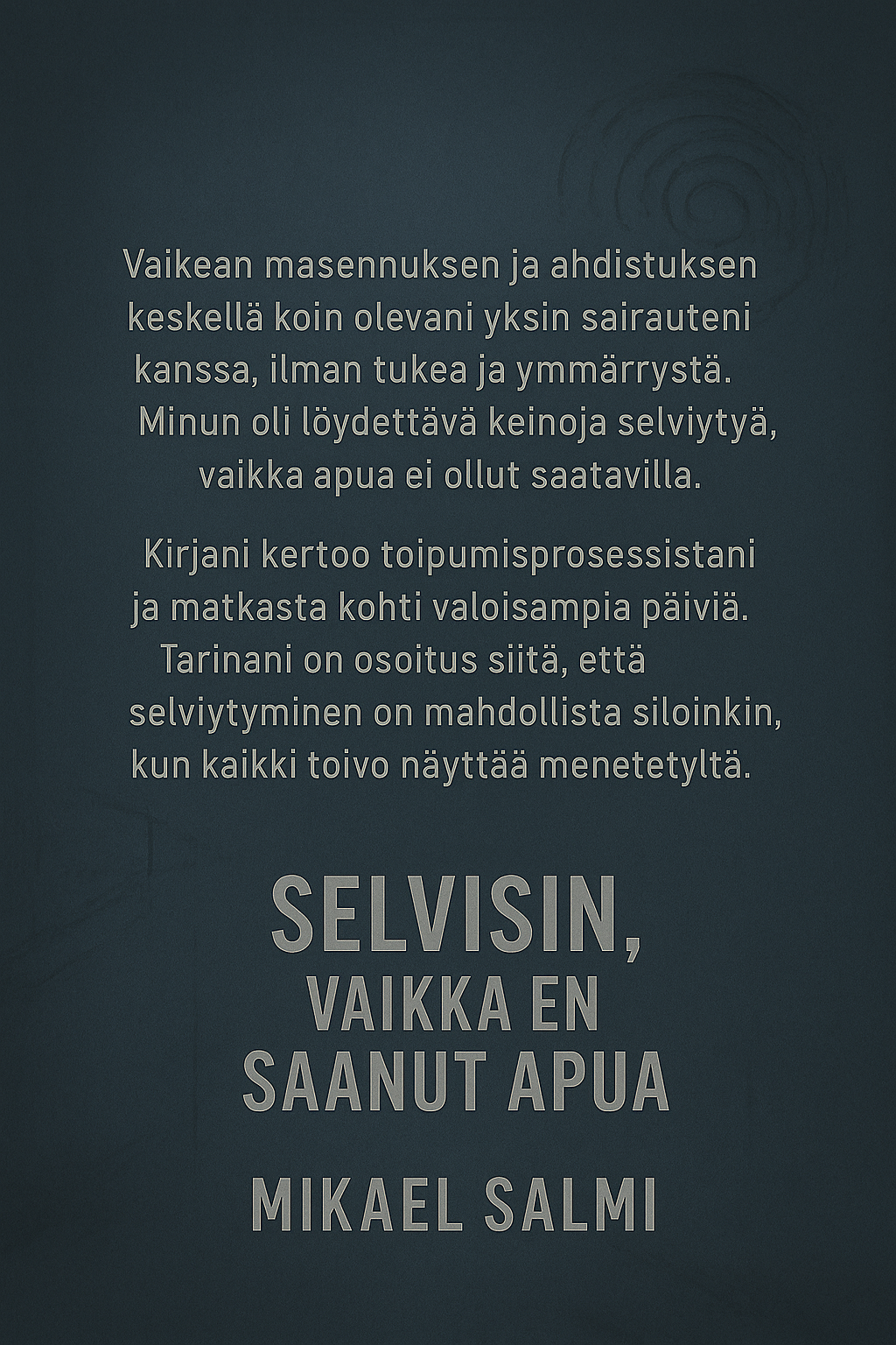 Selvisin, vaikka en saanut apua